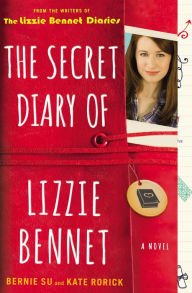 Title: The Secret Diary of Lizzie Bennet: A Novel, Author: Bernie Su