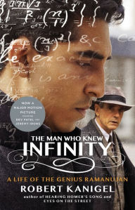 Title: The Man Who Knew Infinity: A Life of the Genius Ramanujan, Author: Robert Kanigel