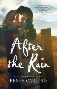 Title: After the Rain: A Novel, Author: Renée Carlino