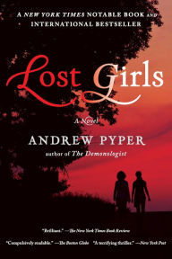 Title: Lost Girls: A Novel, Author: Andrew Pyper