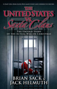 Title: The United States vs. Santa Claus: The Untold Story of the Actual War on Christmas, Author: Brian Sack