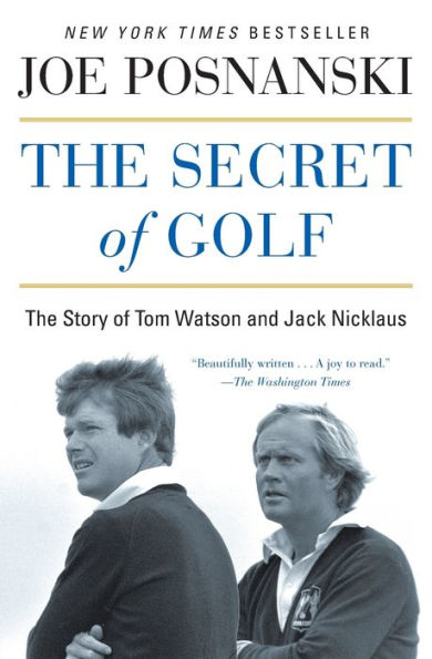 The Secret of Golf: Story Tom Watson and Jack Nicklaus