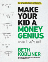 Title: Make Your Kid a Money Genius (Even If You're Not), Author: Beth Kobliner