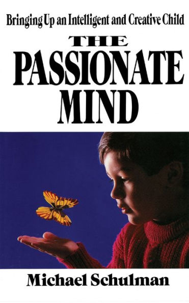 Passionate Mind: Brining Up An Intelligent and Creative Child