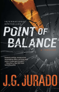 Title: Point of Balance: A Thriller, Author: Juan Gómez-Jurado