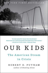 Title: Our Kids: The American Dream in Crisis, Author: Robert D. Putnam