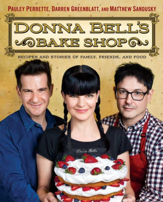 Donna Bell's Bake Shop: Recipes and Stories of Family, Friends, and Food