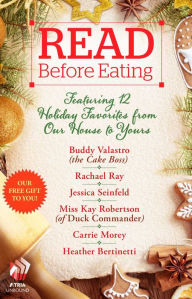 Title: Read Before Eating: Featuring 12 Holiday Favorites from Our Home to Yours, Author: Heather Bertinetti