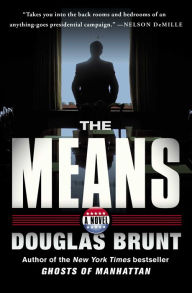 Title: The Means: A Novel, Author: Douglas Brunt