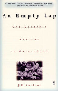 Title: An Empty Lap: One Couple's Journey to Parenthood, Author: Jill Smolowe