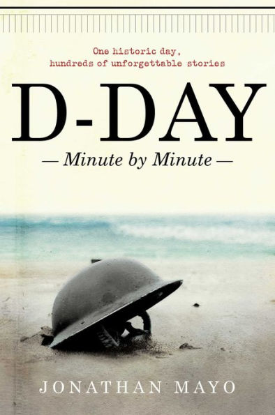 D-Day: Minute by Minute