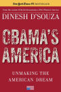 Obama's America: Unmaking the American Dream