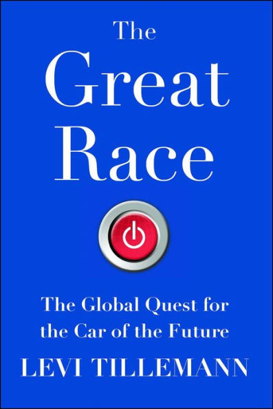 The Great Race: The Global Quest for the Car of the Future
