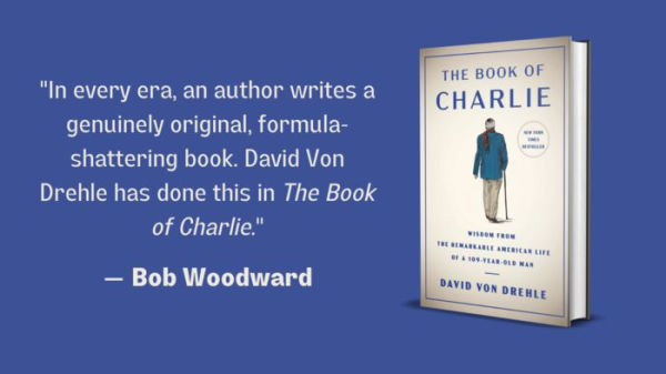 The Book of Charlie: Wisdom from the Remarkable American Life of a 109-Year-Old Man