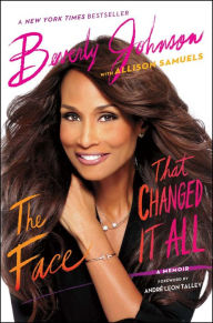 Title: The Face That Changed It All: A Memoir, Author: Beverly Johnson