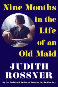 Title: Nine Months in the Life of an Old Maid, Author: Judith Rossner