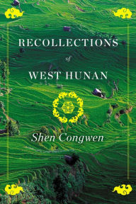 Title: Recollections of West Hunan, Author: Shen Congwen