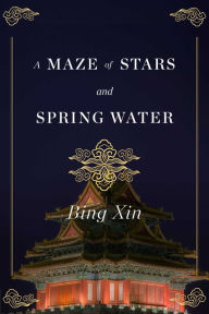 Title: A Maze of Stars and Spring Water, Author: Bing Xin