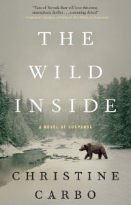 Title: The Wild Inside: A Novel of Suspense, Author: Christine Carbo