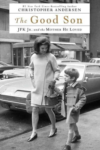 The Good Son: JFK Jr. and the Mother He Loved