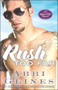 Title: Rush Too Far (Rosemary Beach Series #4), Author: Abbi Glines