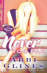 Title: Never Too Far: A Rosemary Beach Novel, Author: Abbi Glines