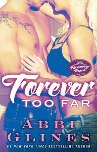 Title: Forever Too Far (Rosemary Beach Series #3 & Too Far Series #3), Author: Abbi Glines