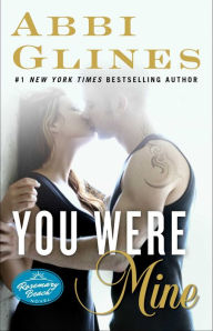 Title: You Were Mine (Rosemary Beach Series #9), Author: Abbi Glines