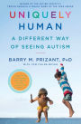 Uniquely Human: A Different Way of Seeing Autism