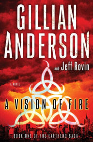 Title: A Vision of Fire (EarthEnd Saga #1), Author: Gillian Anderson