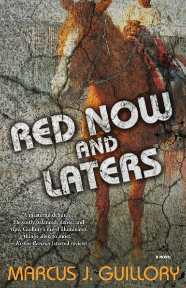 Red Now and Laters: A Novel