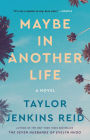 Maybe in Another Life: A Novel