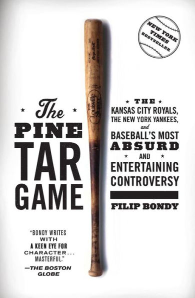 the Pine Tar Game: Kansas City Royals, New York Yankees, and Baseball's Most Absurd Entertaining Controversy