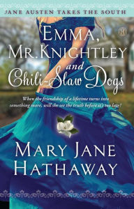 Title: Emma, Mr. Knightley and Chili-Slaw Dogs, Author: Mary  Jane Hathaway