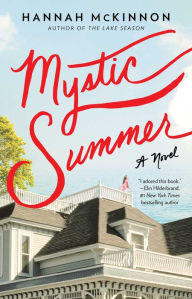Title: Mystic Summer: A Novel, Author: Hannah McKinnon