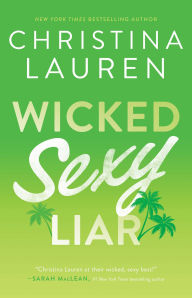 Title: Wicked Sexy Liar (Wild Seasons Series #4), Author: Christina Lauren