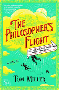 Title: The Philosopher's Flight, Author: Tom Miller