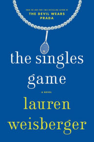 Title: The Singles Game, Author: Lauren Weisberger