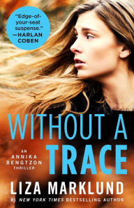 Title: Without a Trace: An Annika Bengtzon Thriller, Author: Liza Marklund