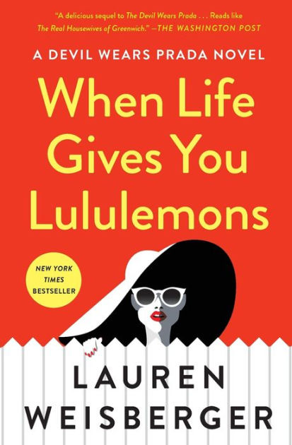 When Life Gives You Lululemons by Lauren Weisberger, Paperback ...