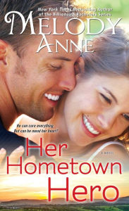 Title: Her Hometown Hero, Author: Melody Anne