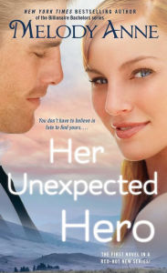 Title: Her Unexpected Hero, Author: Melody Anne
