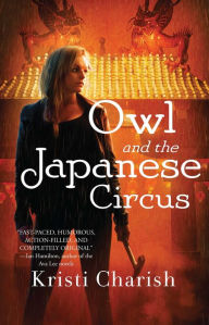 Title: Owl and the Japanese Circus, Author: Kristi Charish