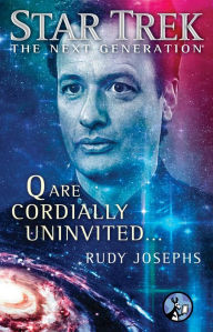 Title: Q are Cordially Uninvited..., Author: Rudy Josephs