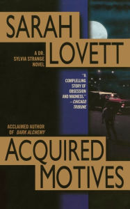 Title: Acquired Motives: A Dr. Silvia Strange Novel, Author: Sarah Lovett