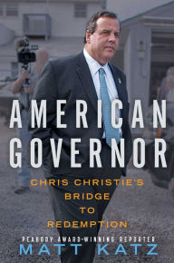 Title: American Governor: Chris Christie's Bridge to Redemption, Author: Matt Katz