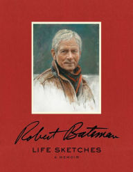 Title: Life Sketches, Author: Robert Bateman