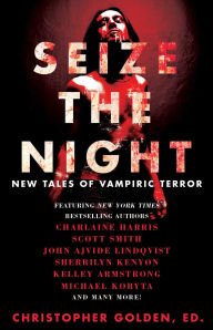 Title: Seize the Night: New Tales of Vampiric Terror, Author: Kelley Armstrong