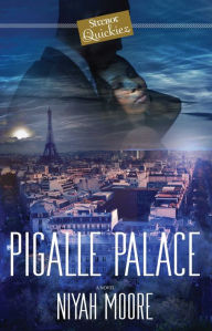 Title: Pigalle Palace: A Strebor Quickiez, Author: Niyah Moore