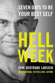 Title: Hell Week: Seven Days to Be Your Best Self, Author: Erik Bertrand Larssen